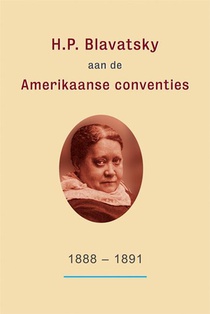 H.P. Blavatsky aan de Amerikaanse conventies: 1888-1891 voorzijde