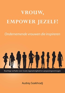 Vrouw, empower jezelf ondernemende vrouwen die inspireren