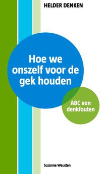 Hoe we onszelf voor de gek houden