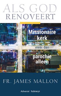 Als God renoveert, Missionaire kerk meer dan de parochie alleen voorzijde