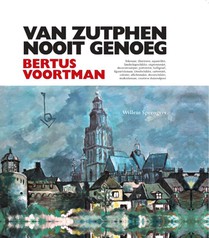 Van Zutphen nooit genoeg - Bertus Voortman voorzijde