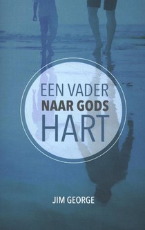 Een vader naar Gods hart voorzijde