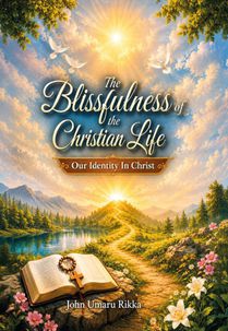 The Blissfulness of the Christian Life