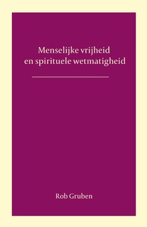 Menselijke vrijheid en spirituele wetmatigheid voorzijde