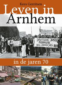 Leven in Arnhem in de jaren 70 voorzijde