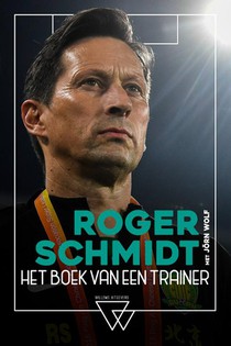 Roger Schmidt, het boek van een trainer