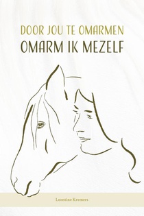Door jou te omarmen, omarm ik mezelf