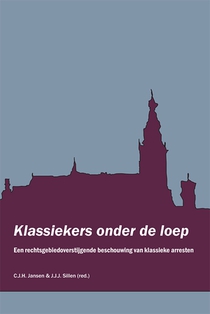 Klassiekers onder de loep. Een rechtsgebiedoverstijgende beschouwing van klassieke arresten