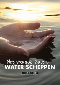 U zult met vreugde water scheppen