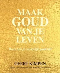 Maak goud van je leven