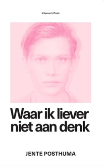 Waar ik liever niet aan denk