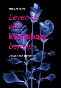 Leven is een kwetsbaar beroep