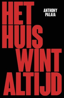 Het huis wint altijd