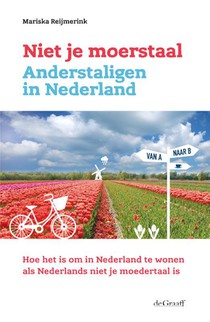 Niet je moerstaal. Anderstaligen in Nederland