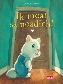 Ik moat sa noadich!