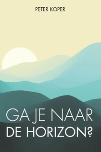 Ga je naar de horizon?