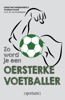 Zo word je een oersterke voetballer voorzijde