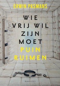 Wie vrij wil zijn moet puinruimen voorzijde