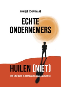 Echte ondernemers huilen (niet)