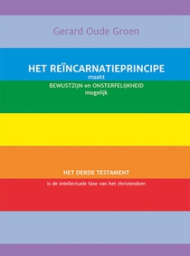 Het reïncarnatieprincipe maakt bewustzijn en onsterfelijkheid mogelijk