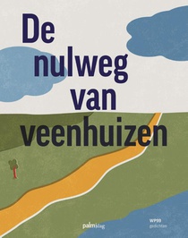 De nulweg van veenhuizen