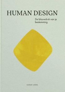 Human Design, de blauwdruk van je bestemming