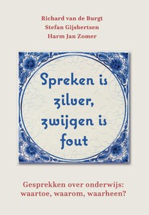 Spreken is zilver, zwijgen is fout