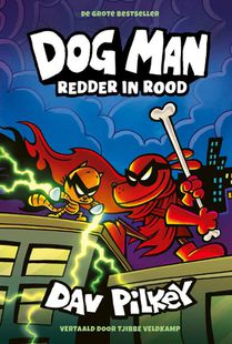 Dog Man 12 - Dog Man: Redder in rood voorzijde