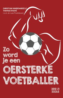 Zo word je een oersterke voetballer