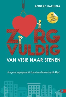 Zorgvuldig van visie naar stenen