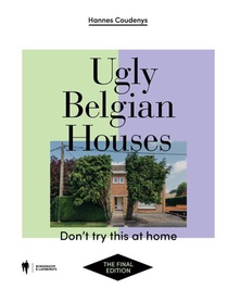 Ugly Belgian Houses - The Final Edition