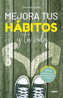 Mejora Tus Hábitos Y Tu Vida (Edición Especial) / Improve Your Habits and Your Life (Special Edition)