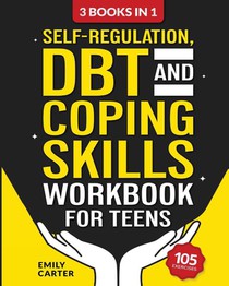 Self-Regulation, DBT and Coping Skills Workbook for Teens