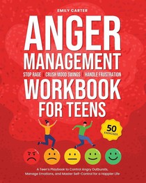Anger Management Workbook for Teens
