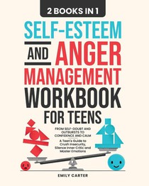 Self-Esteem and Anger Management Workbook for Teens