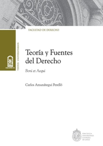 Amunátegui P, C: Teoría y fuentes del Derecho