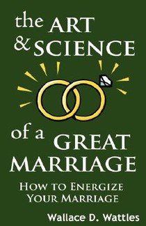 The Art and Science of a Great Marriage