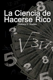 La Ciencia de Hacerse Rico / The Science of Getting Rich voorzijde