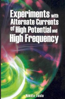 Experiments with Alternate Currents of High Potential and High Frequency