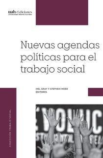Gray, M: Nuevas agendas políticas para el trabajo social