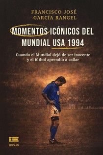 Momentos icónicos del Mundial USA 1994