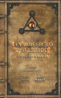 Ley del Efecto Invertido y Ley de Atracción de lo Semejante: Las Leyes de la Magia