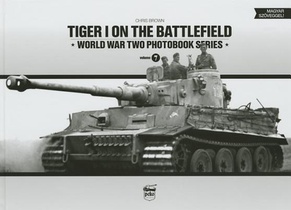 Tiger I on the Battlefield: World War Two Photobook Series voorzijde