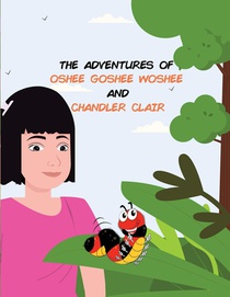 THE ADVENTURES OF OSHEE GOSHEE WOSHEE AND CHANDLER CLAIR