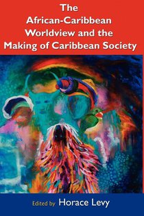 The African Caribbean Worldview and the Making of Caribbean Society