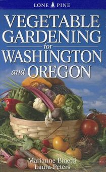 Vegetable Gardening for Washington and Oregon