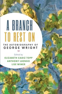A Branch to Rest on: The Autobiography of George Wright