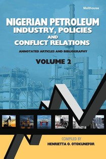 Nigerian Petroleum Industry, Policies and Conflict Relations Vol II