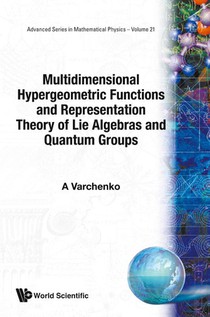 Multidimensional Hypergeometric Functions The Representation Theory Of Lie Algebras And Quantum Groups