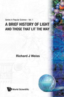 Brief History Of Light And Those That Lit The Way, A